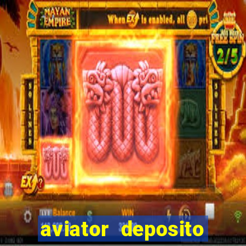 aviator deposito minimo 1 real